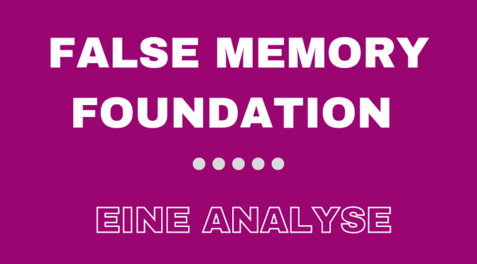 False Memory Foundation – Eine Analyse